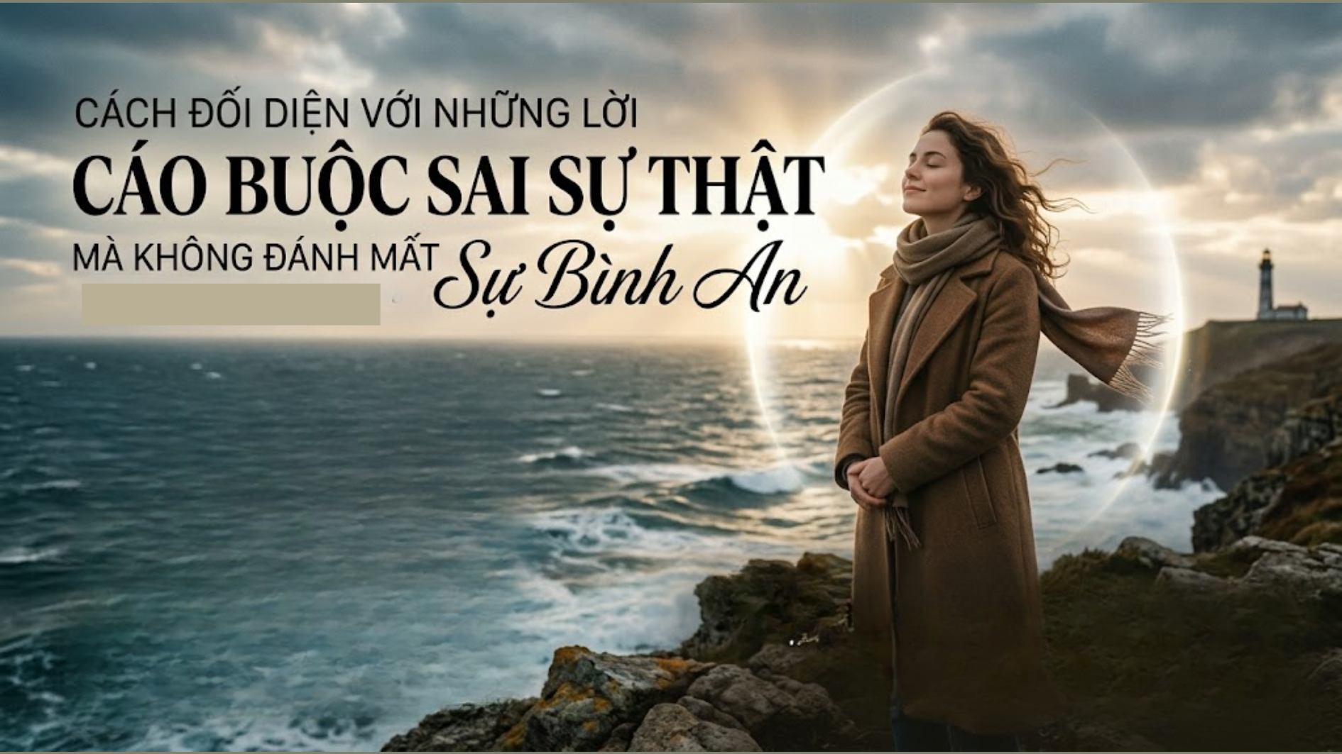 Cách đối diện với những lời cáo buộc sai sự thật mà không đánh mất sự bình an